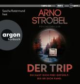 Arno Strobel: Der Trip - Du hast dich frei gefühlt. Bis er dich fand., 1 Audio-CD, 1 MP3 - CD