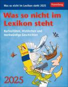 Joachim Heimannsberg: Was so nicht im Lexikon steht Tagesabreißkalender 2025 - Kuriositäten, Histörchen und merkwürdige Geschichten