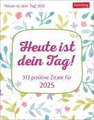 Ann Christin Artel: Heute ist dein Tag! Tagesabreißkalender 2025 - 313 positive Zitate für 2025