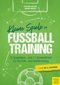 Mirko Braun: Kleine Spiele im Fußballtraining - Taschenbuch