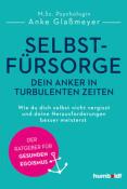 Anke Glaßmeyer: Selbstfürsorge - dein Anker in turbulenten Zeiten - Taschenbuch