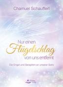 Chamuel Schauffert: Nur einen Flügelschlag von uns entfernt - Taschenbuch