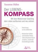 Susanne Hühn: Der Lebenskompass - mit dem Medizinrad-Coaching dein Leben aufräumen und neu ordnen - Taschenbuch