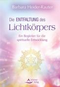 Barbara Heider-Rauter: Die Entfaltung des Lichtkörpers - Taschenbuch
