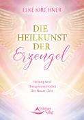 Elke Kirchner: Die Heilkunst der Erzengel - Taschenbuch