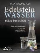 Ulla Rosenberger: Edelsteinwasser selbst herstellen - Taschenbuch