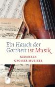 Ein Hauch der Gottheit ist Musik - gebunden