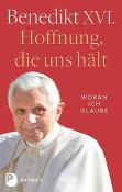 Benedikt XVI.: Hoffnung, die uns hält - gebunden