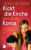Jacqueline Straub: Kickt die Kirche aus dem Koma - gebunden