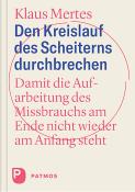 Klaus Mertes: Den Kreislauf des Scheiterns durchbrechen - gebunden