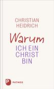 Christian Heidrich: Warum ich ein Christ bin - gebunden