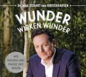 Eckart von Hirschhausen: Wunder wirken Wunder, 1 Audio-CD - CD