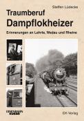 Steffen Lüdecke: Traumberuf Dampflokheizer - gebunden