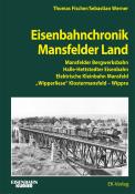 Sebastian Werner: Eisenbahnchronik Mansfelder Land - gebunden