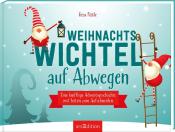 Gesa Louise Füßle: Weihnachtswichtel auf Abwegen - gebunden