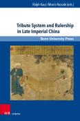 Tribute System and Rulership in Late Imperial China - gebunden