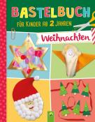Elisabeth Holzapfel: Bastelbuch für Kinder ab 2 Jahren Weihnachten - gebunden