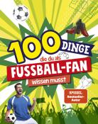 Schwager & Steinlein Verlag: 100 Dinge, die du als Fußball-Fan wissen musst - Taschenbuch