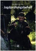 Buchcover mit dem Titel Jagdpruefungsbehelf. Abgebildet ist ein Mann in der Natur mit einem Hund.