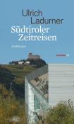 Ulrich Ladurner: Südtiroler Zeitreisen - Taschenbuch