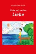 Manuela Eitler-Sedlak: Flo W. voll im Flow - Liebe - gebunden