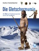 Gudrun Sulzenbacher: Die Gletschermumie - gebunden