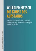 Wilfried Metsch: Die Kunst des Aufstands - Taschenbuch