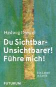 Hedwig Diestel: Hedwig Diestel «Du Sichtbar-Unsichtbarer! Führe mich!» - Taschenbuch