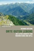 Werner Bätzing: Orte guten Lebens - Taschenbuch