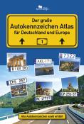 Thomas Schlegel: AUTOKENNZEICHEN ATLAS Deutschland und Europa