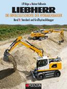 Rainer Volkwein: Liebherr Die Erfolgsgeschichte der Hydraulikbagger. Bd.1 - gebunden
