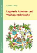 Annette Kelber: Legekreis Advents- und Weihnachtsbräuche Klassen 1-6 - geheftet