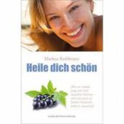 Markus Rothkranz: Heile dich schön - Taschenbuch