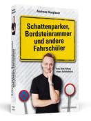 Andreas Hoeglauer: Schattenparker, Bordsteinrammer und andere Fahrschüler - Taschenbuch