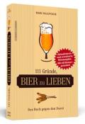 Marc Halupczok: 111 Gründe, Bier zu lieben - Taschenbuch