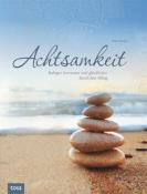 Achtsamkeit - Ruhiger, bewusster und glücklicher durch den Alltag - gebunden