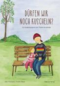 Elke Thompson: Dürfen wir noch kuscheln? - gebunden