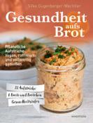 Silke Gugenberger-Wachtler: Gesundheit aufs Brot - Taschenbuch