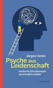 Jürgen Vieten: Psyche aus Leidenschaft - Taschenbuch