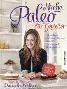 Danielle Walker: Paleo-Küche für Genießer - Taschenbuch