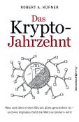 Robert A. Küfner: Das Krypto-Jahrzehnt - Taschenbuch