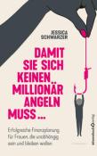 Jessica Schwarzer: Damit sie sich keinen Millionär angeln muss... - Taschenbuch
