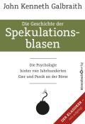 John Kenneth Galbraith: Die Geschichte der Spekulationsblasen - gebunden