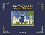 Wilhelm Grimm: Der Wolf und die sieben Geißlein - gebunden