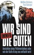 Paul Schreyer: Wir sind immer die Guten - Taschenbuch