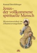 Konrad Dietzfelbinger: Jesus - der vollkommene spirituelle Mensch - gebunden