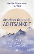 Matthias Dhammavaro Jordan: Ruheloser Geist trifft Achtsamkeit - Taschenbuch