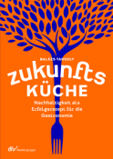 Balázs Tarsoly: Zukunftsküche - Taschenbuch