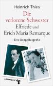 Heinrich Thies: Die verlorene Schwester - Elfriede und Erich Maria Remarque - gebunden