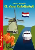 Idhuna Barelds: Oh, dieses Niederländisch! - Taschenbuch